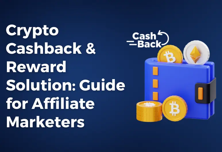 Crypto Cashback & Reward Solution