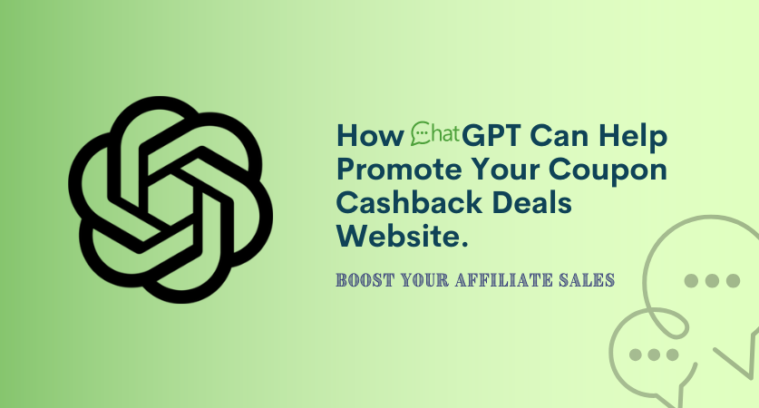 Promote Your Coupon Cashback Deals Website with the help of ChatGpt