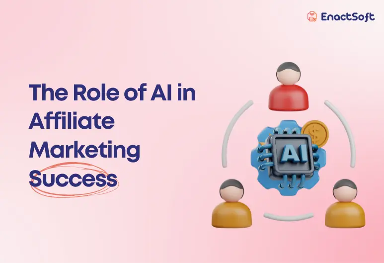 The Role Of AI Affiliate Marketing