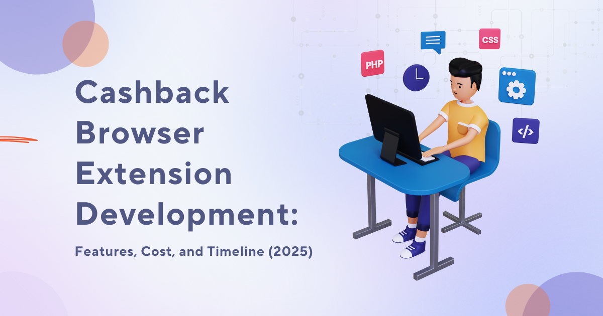 Cashback Browser Extension Development | Build Revenue Tools